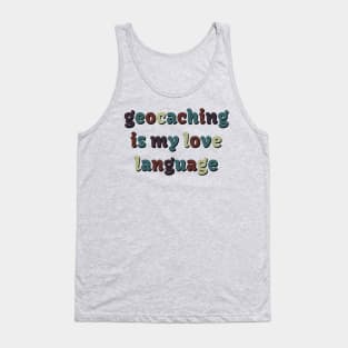 Geocaching is my love language Tank Top